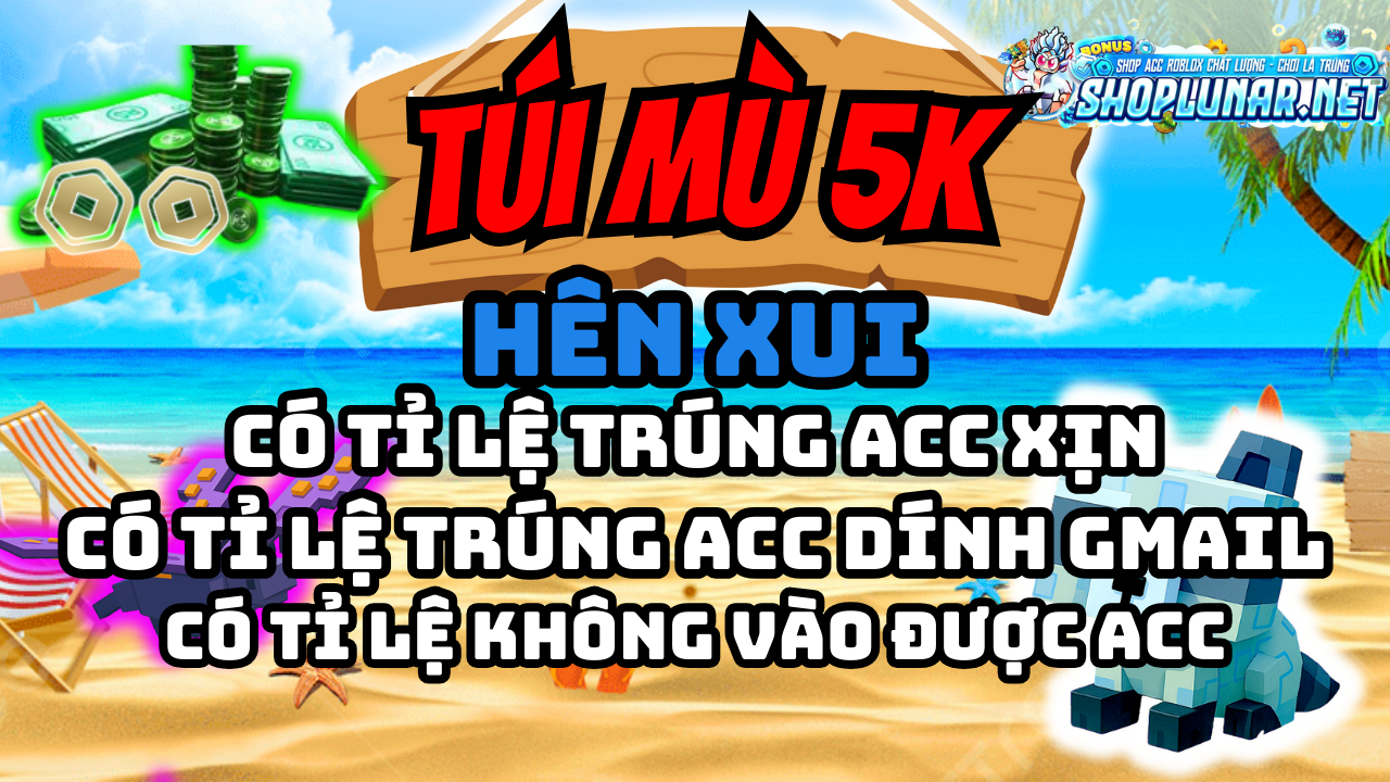 TÚI MÙ 5K (99% NGƯỜI CHƠI BỎ CUỘC KHI THẮNG LỚN!)