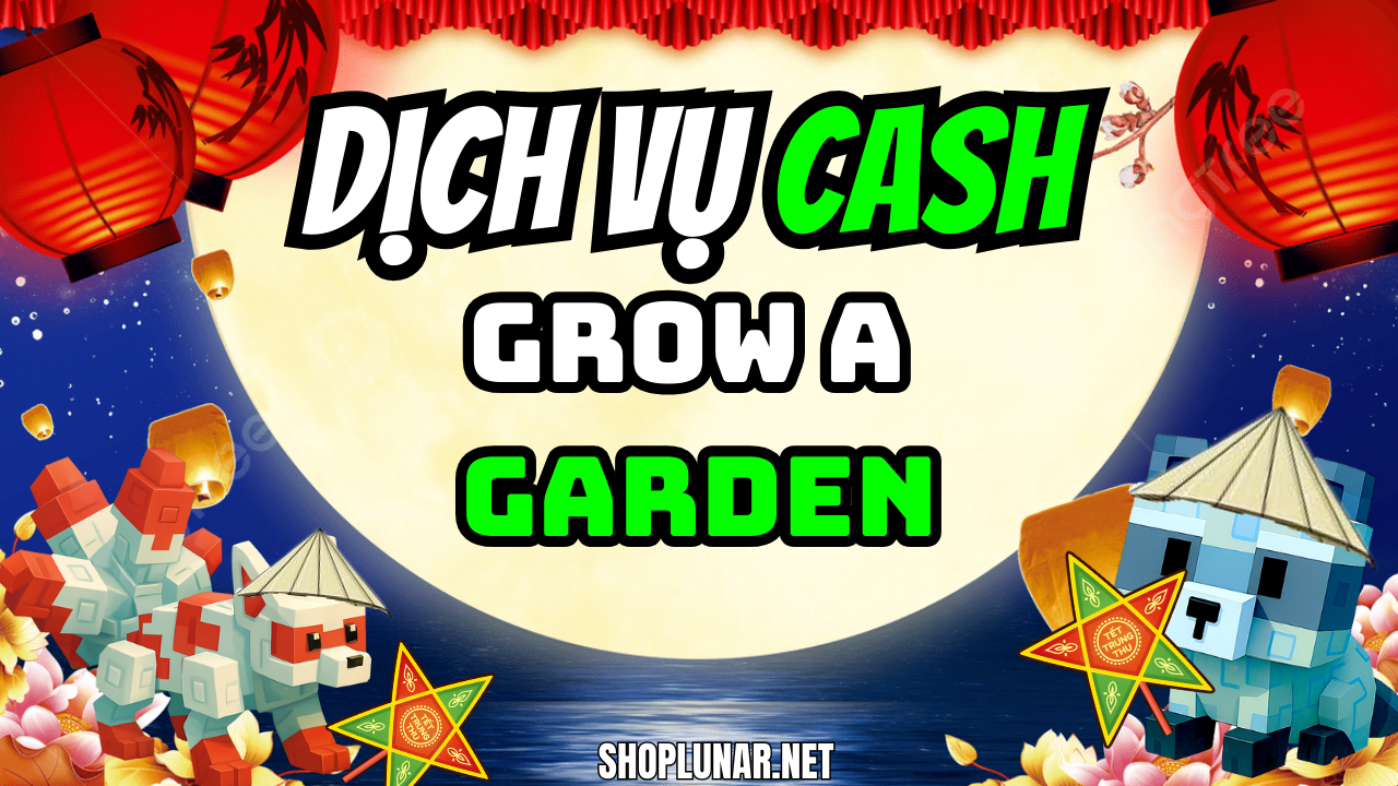 Dịch Vụ Sell Cash Grow A Garden
